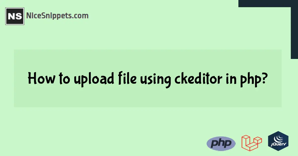 How to upload file using ckeditor in php?
