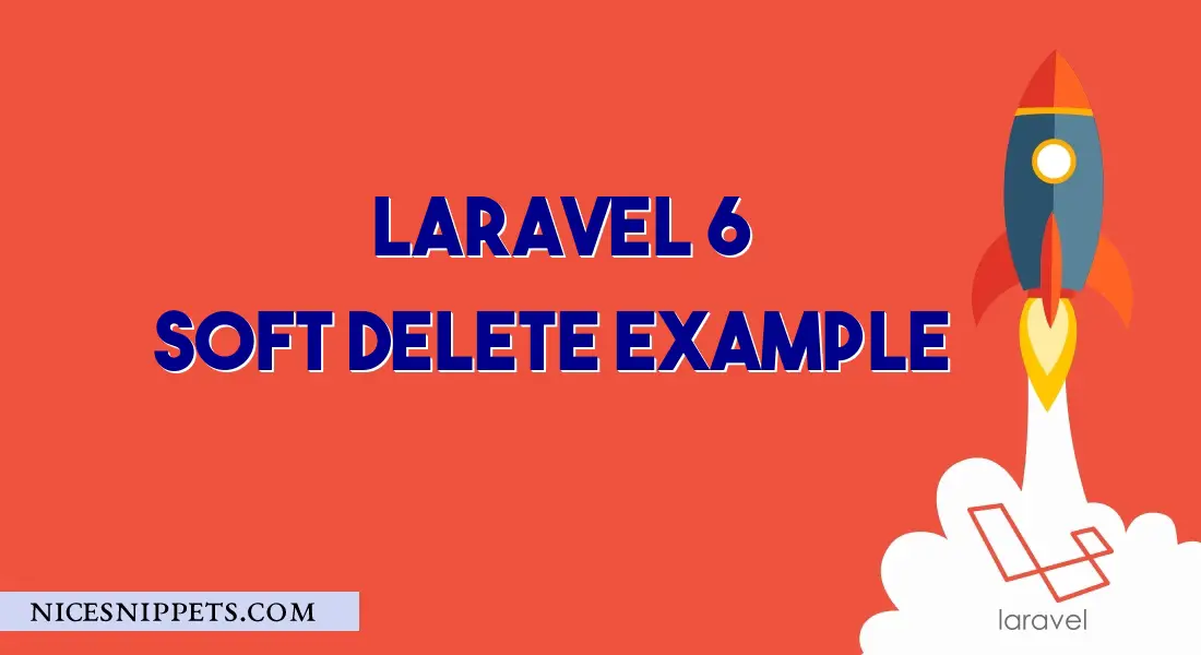 Laravel 7/6 Soft Delete Example