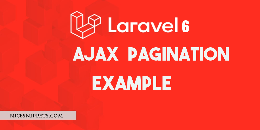 Laravel 6 Ajax Pagination Example