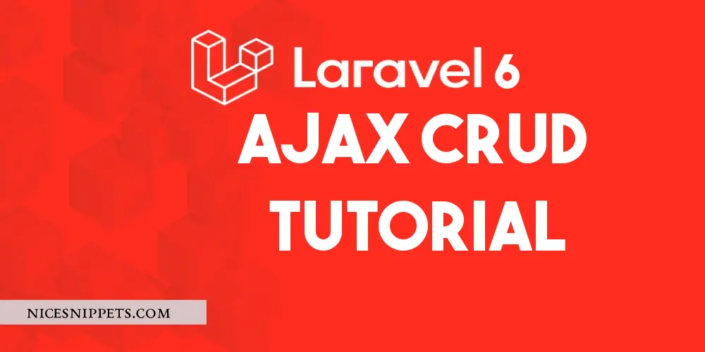 Ajax CRUD Laravel 6 Tutorial