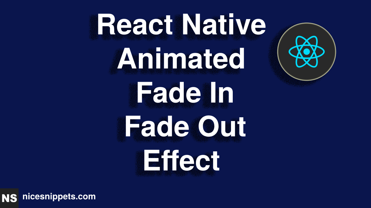React Native Animated Fade In Fade Out Effect