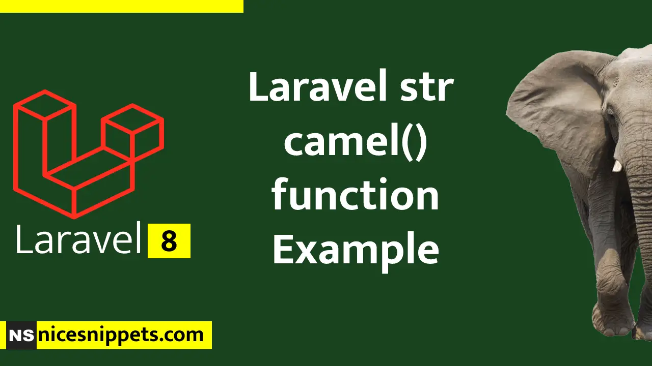 Laravel str camel() function Example