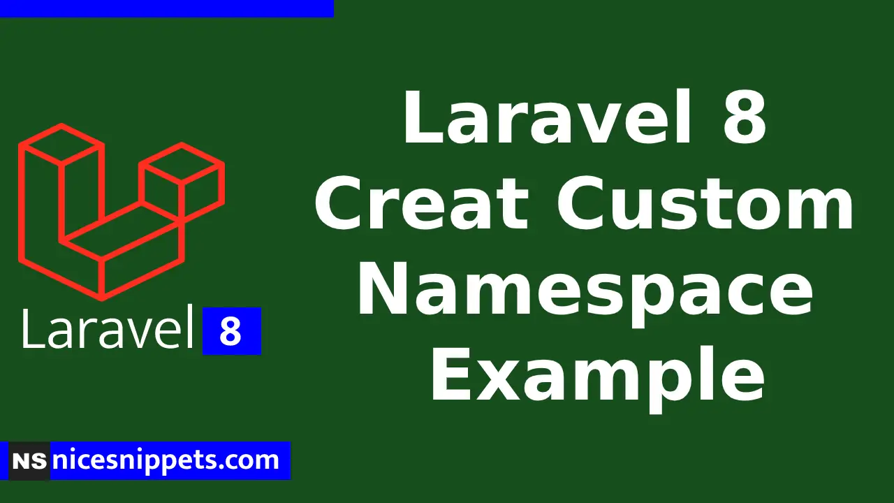 Laravel 8 Create Custom Namespace Example 