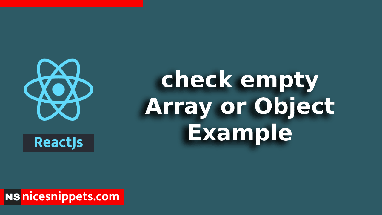 ReactJs check empty Array or Object Example
