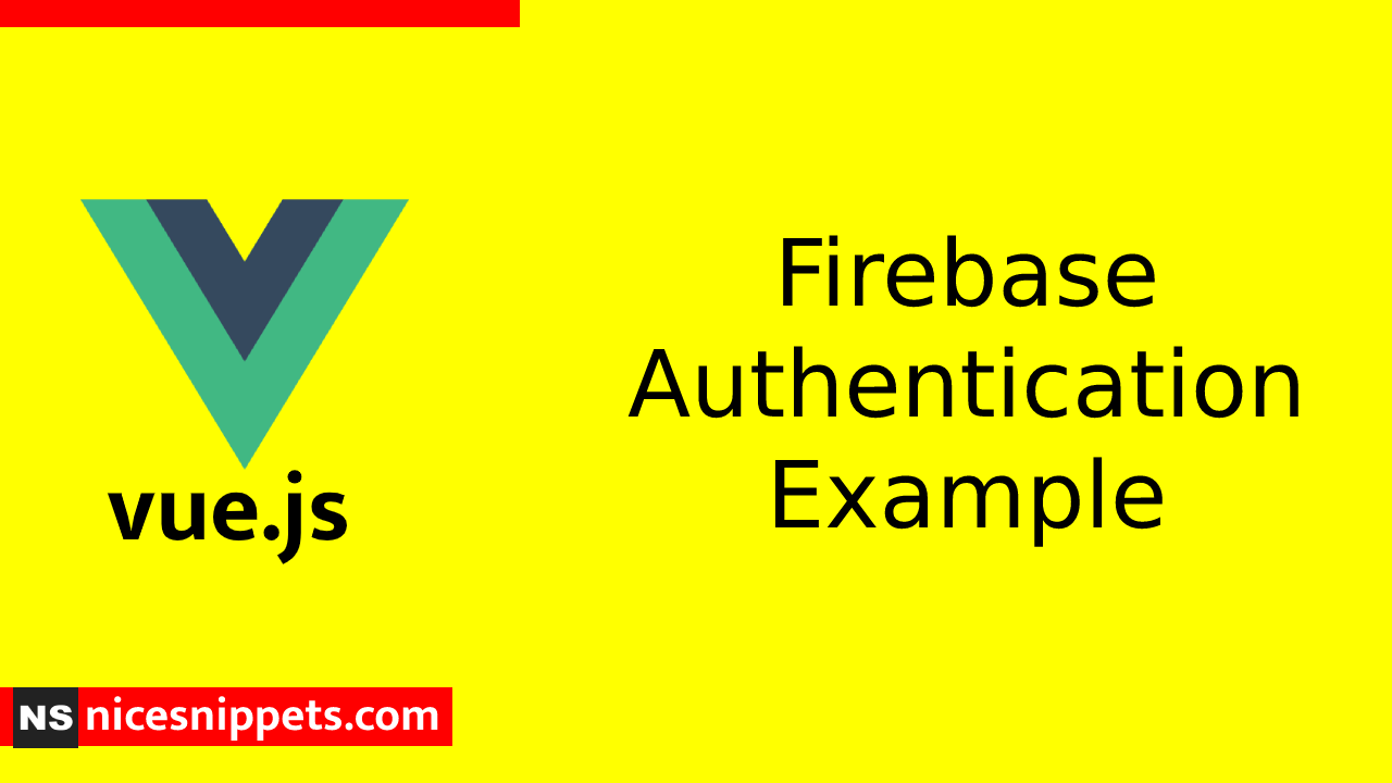 Vue.js Firebase Authentication Example 