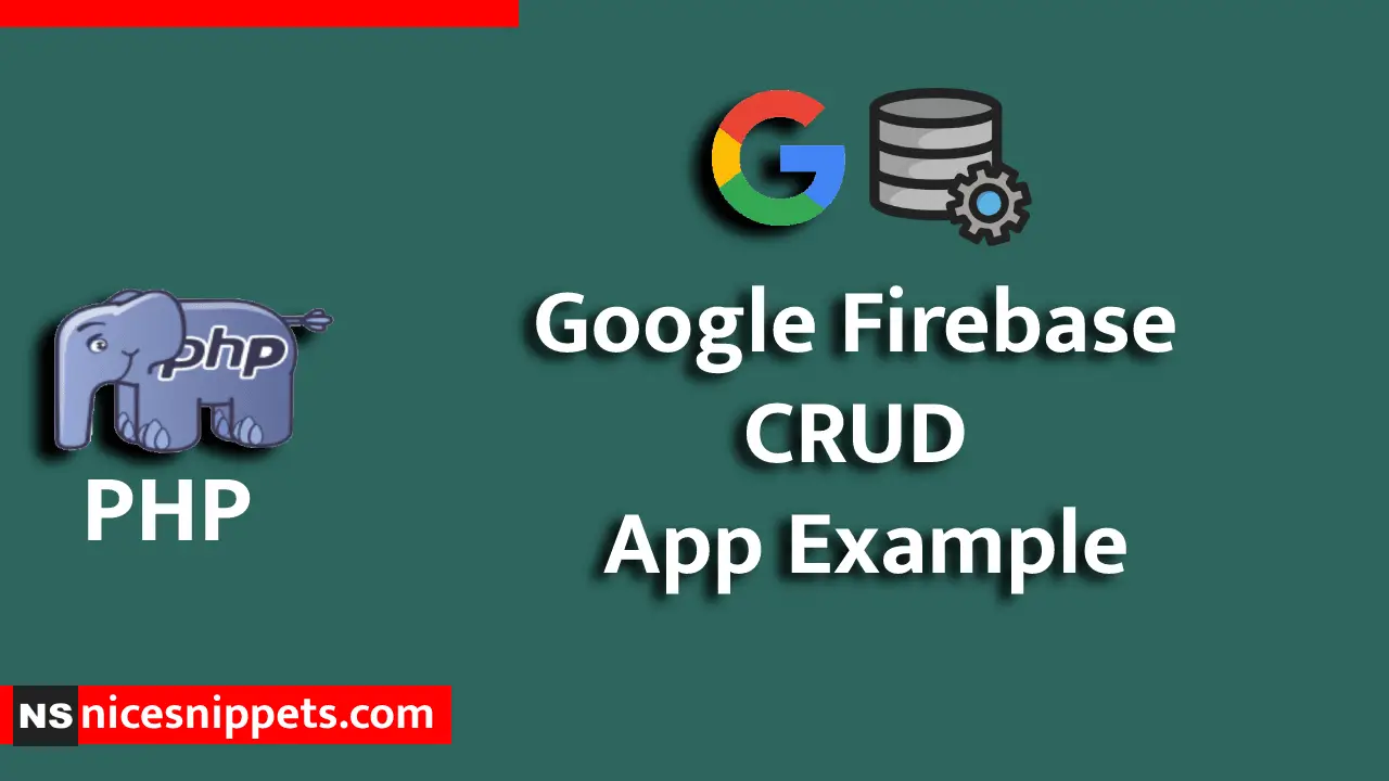 PHP Google Firebase CRUD App Example