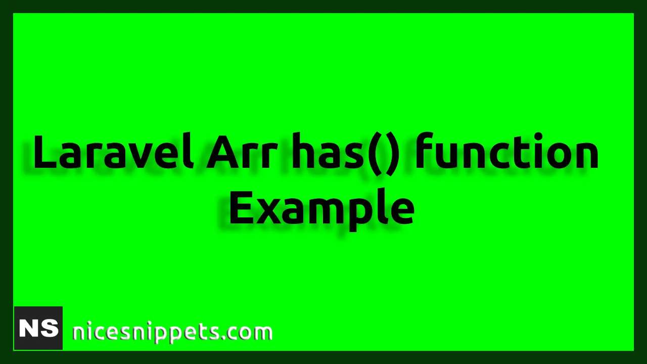 Laravel Arr has() function Example