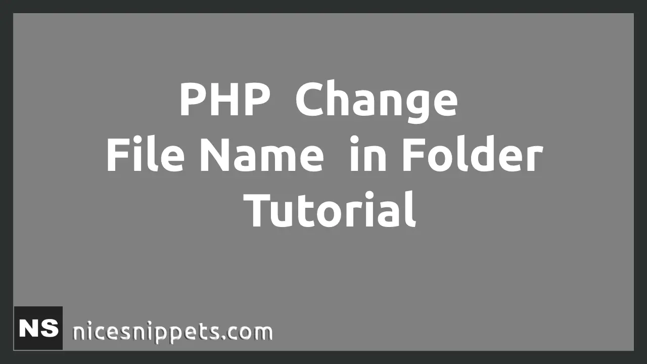 PHP Change File Name in Folder Tutorial
