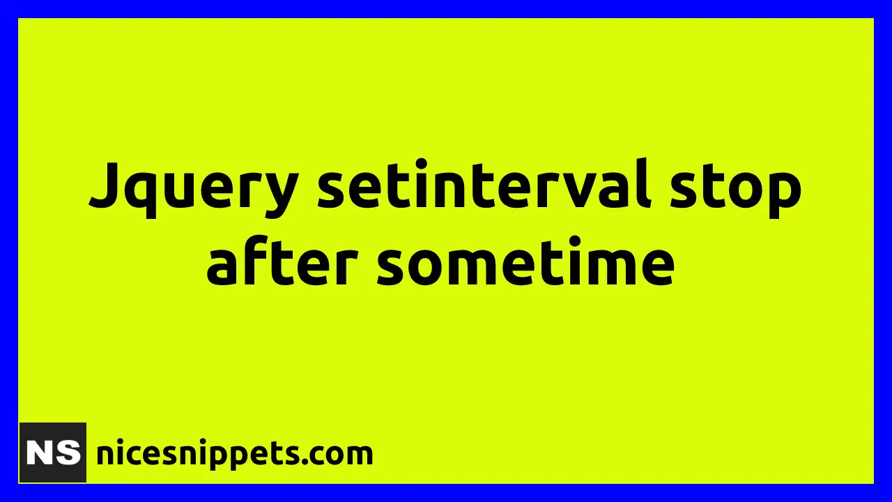 How To Stop setinterval() After Sometimes using JQuery?