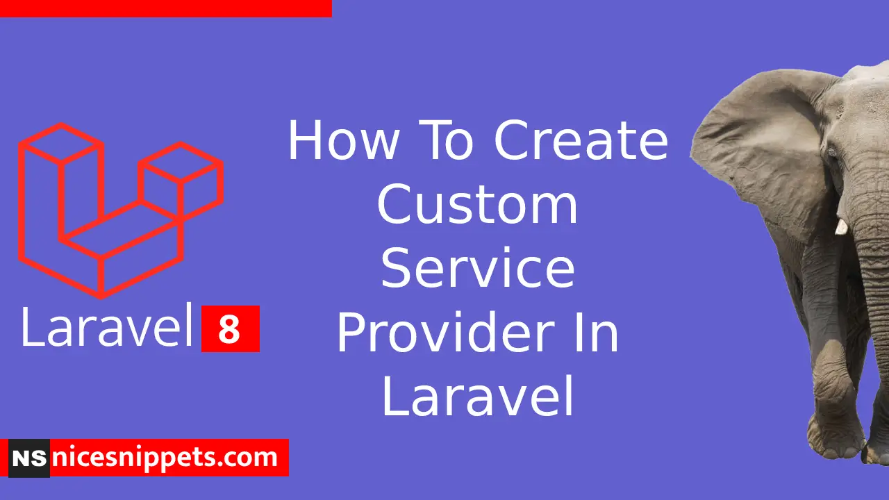 How To Create Custom Service Provider In Laravel
