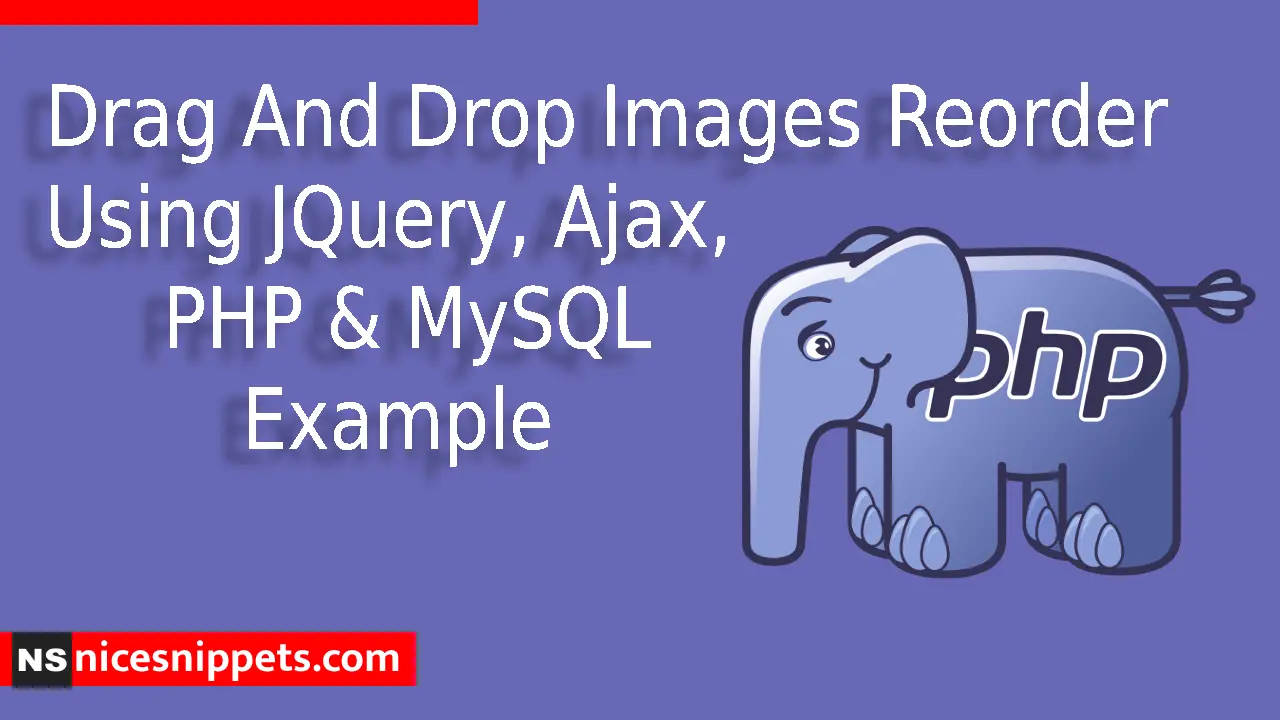 Drag And Drop Images Reorder Using JQuery, Ajax, PHP & MySQL Example