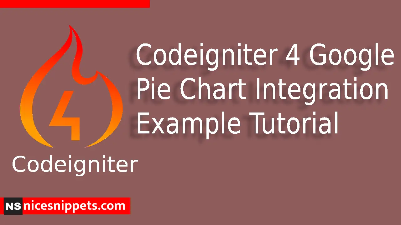 Codeigniter 4 Google Pie Chart Integration Example Tutorial