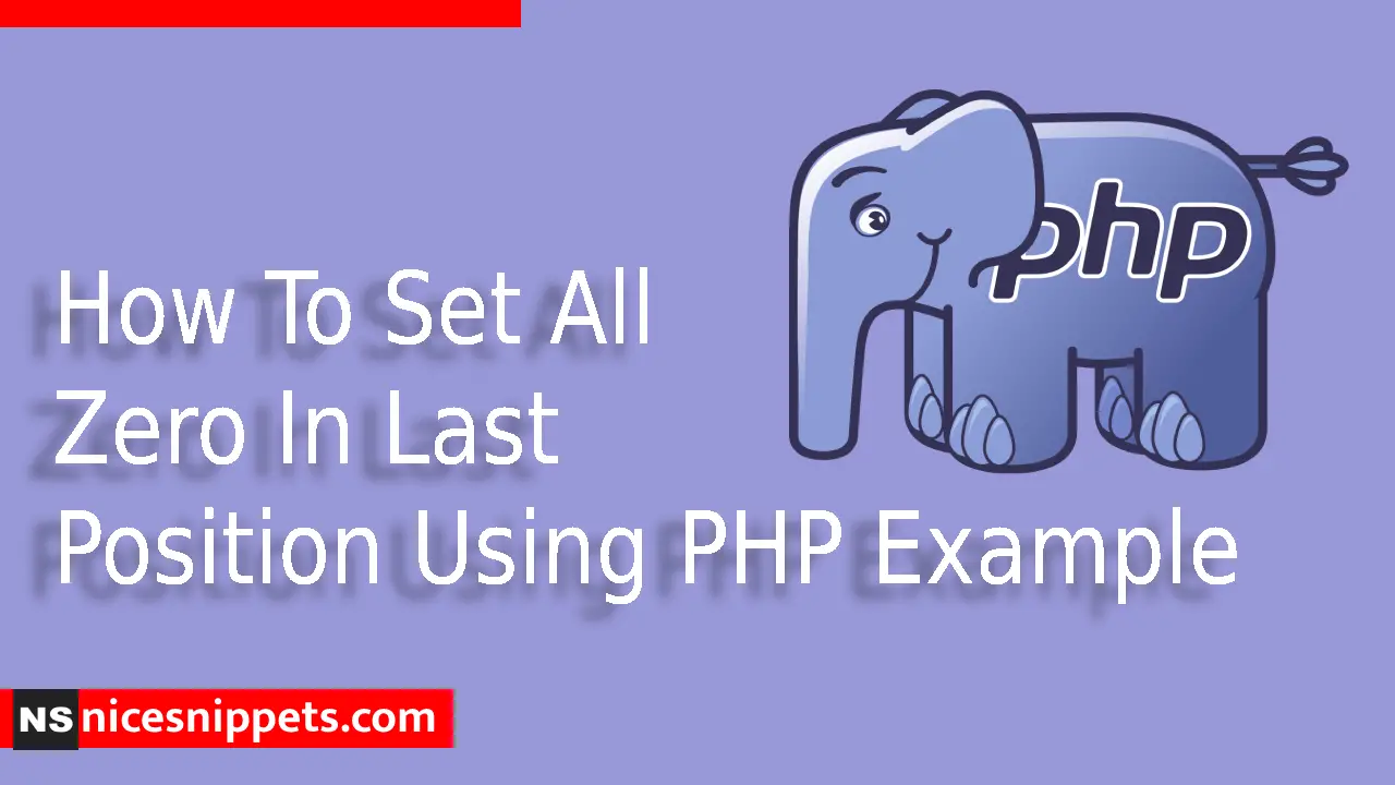 How To Set All Zero In Last Position Using PHP Example
