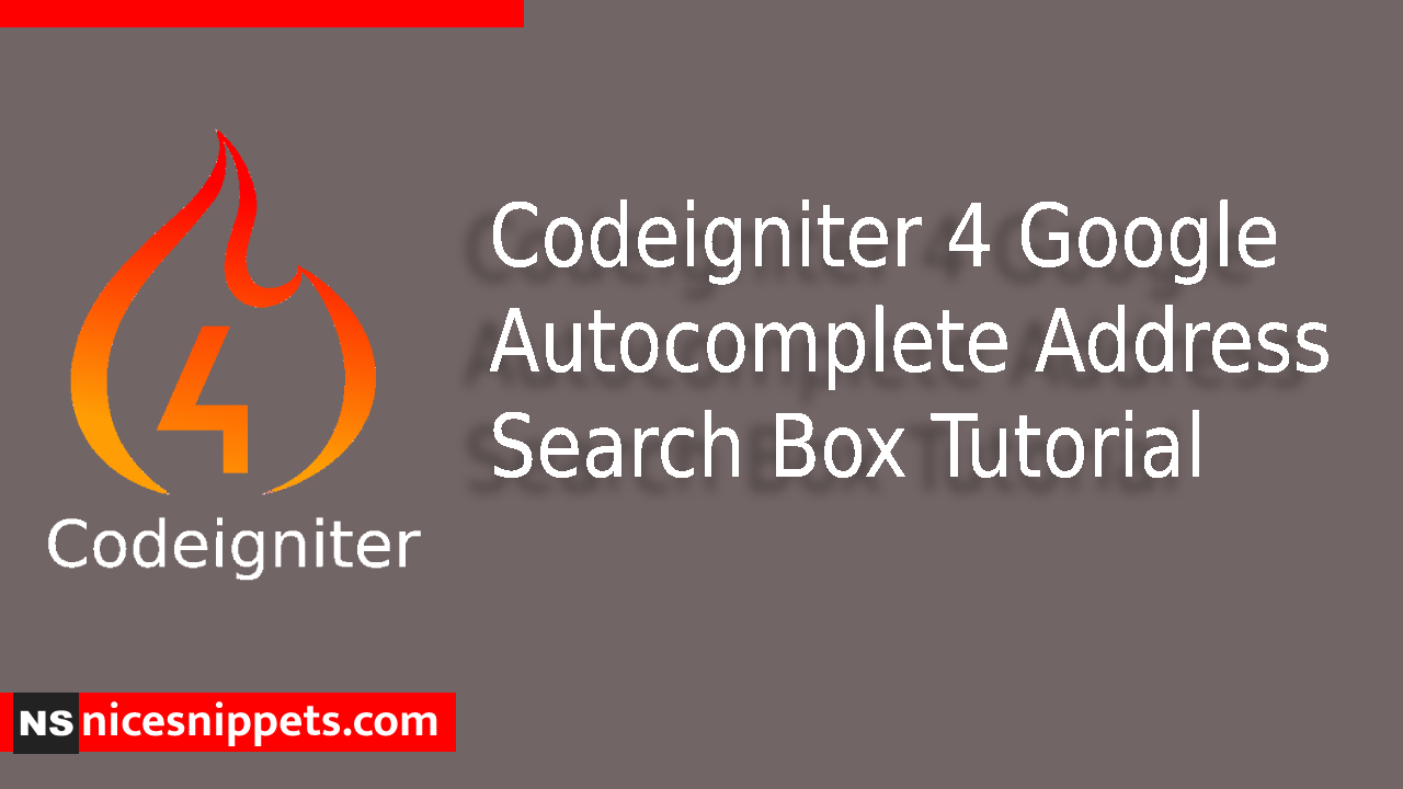 Codeigniter 4 Google Autocomplete Address Search Box Tutorial