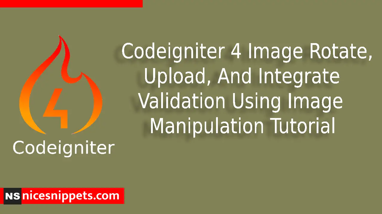 Codeigniter 4 Image Rotate, Upload, And Integrate Validation Using Image Manipulation Tutorial
