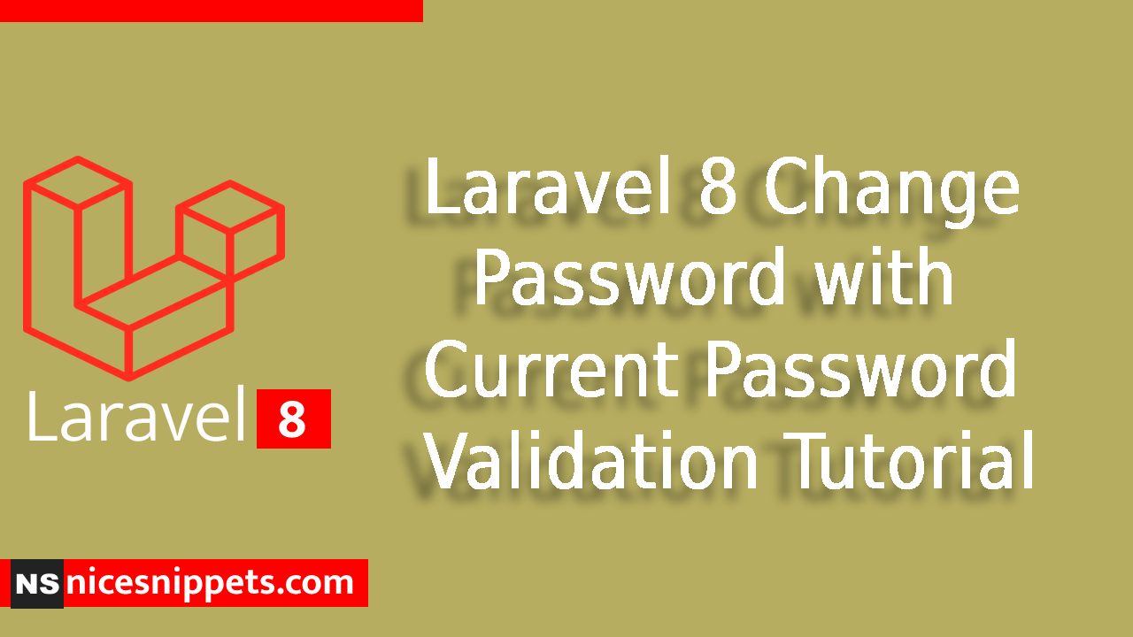 Laravel 8 Change Password with Current Password Validation Tutorial