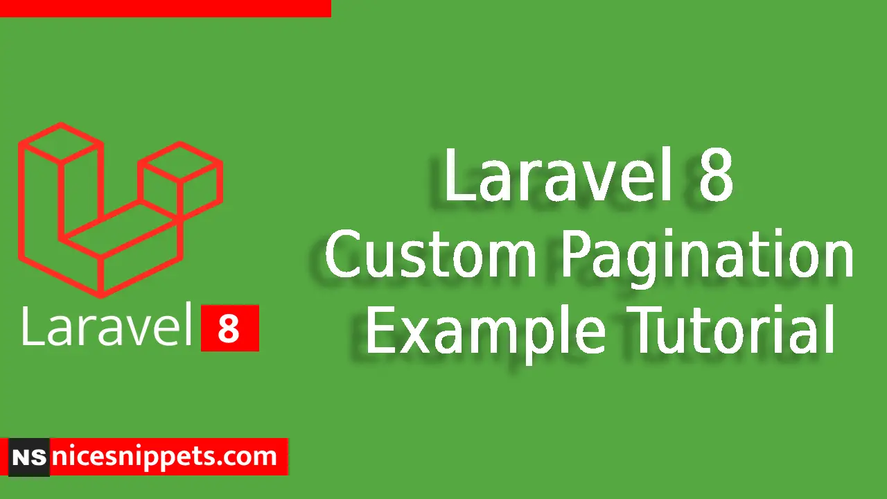 Laravel 8 Custom Pagination Example Tutorial