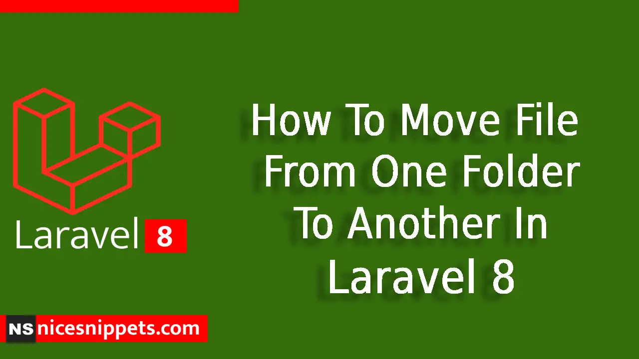 How To Move File From One Folder To Another In Laravel 8