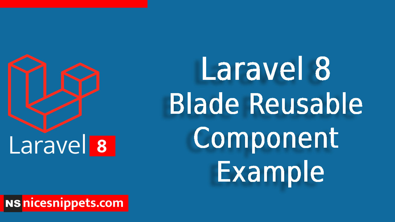 Laravel 8 Blade Reusable Component Example