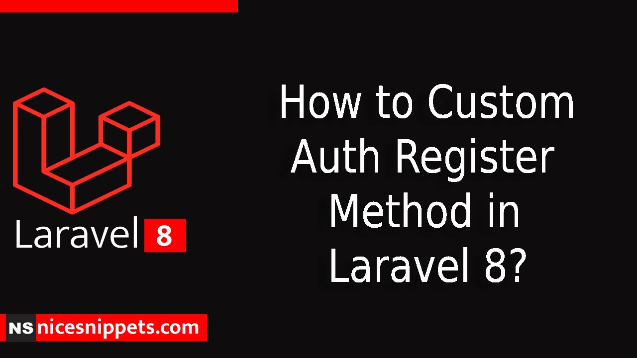 How to Custom Auth Register Method in Laravel 8?