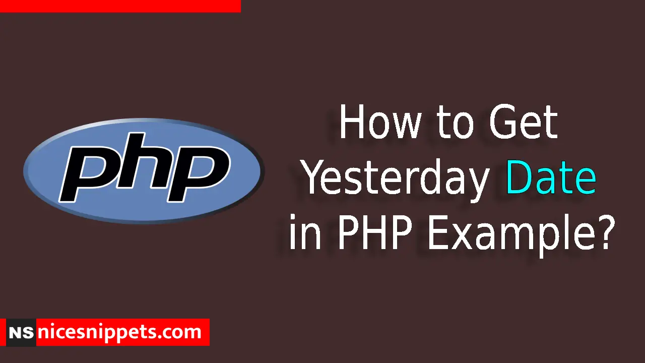How to Get Yesterday Date in PHP Example?