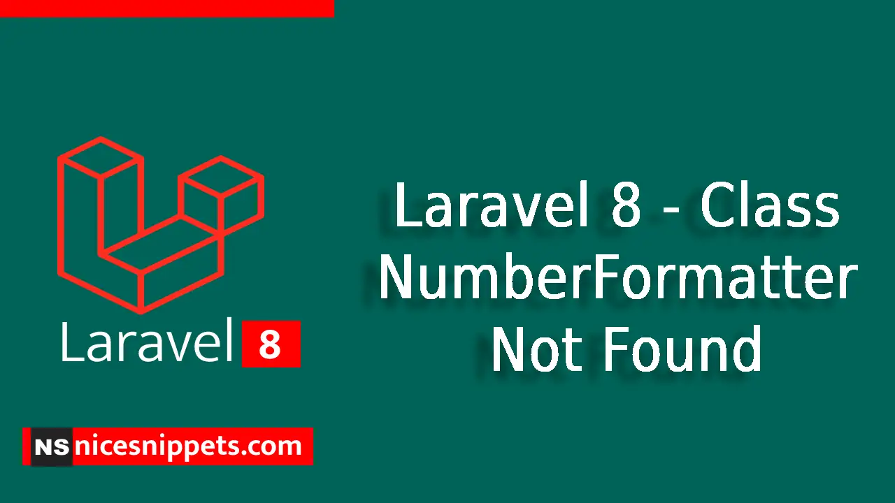 Laravel 8 - Class 'NumberFormatter' Not Found 