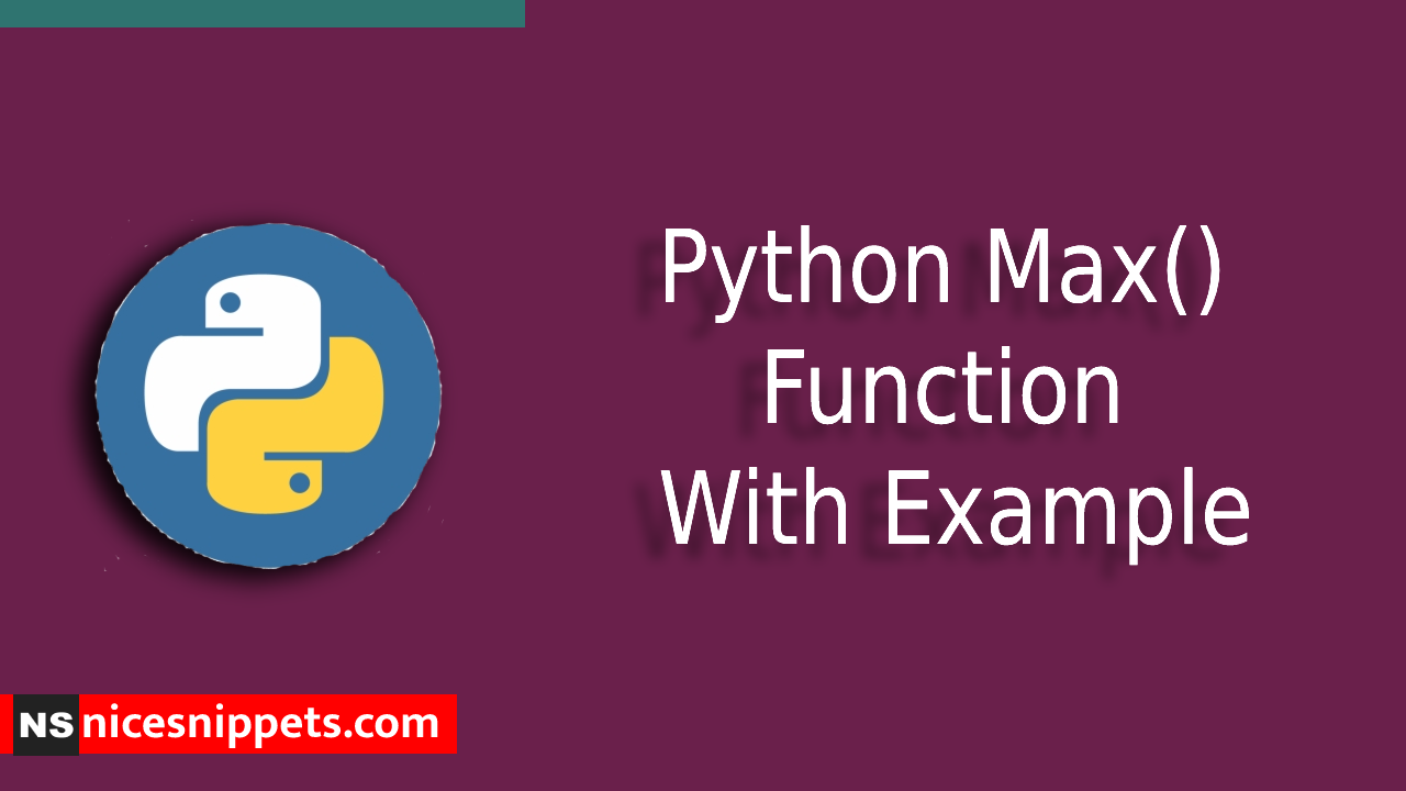 Python Max() Function With Example