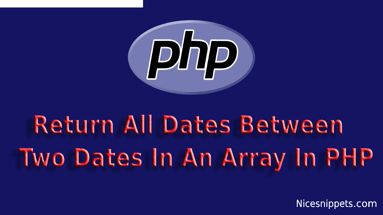 Return All Dates Between Two Dates In An Array In PHP