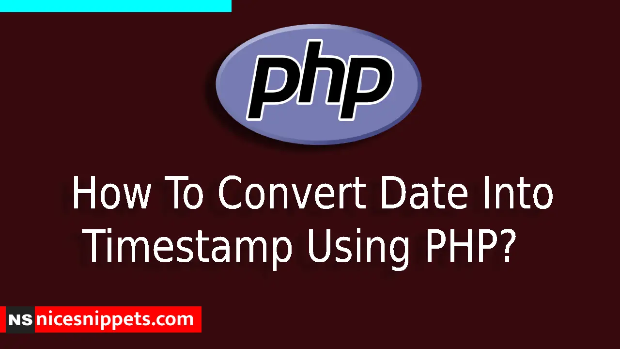 How To Convert Date Into Timestamp Using PHP?