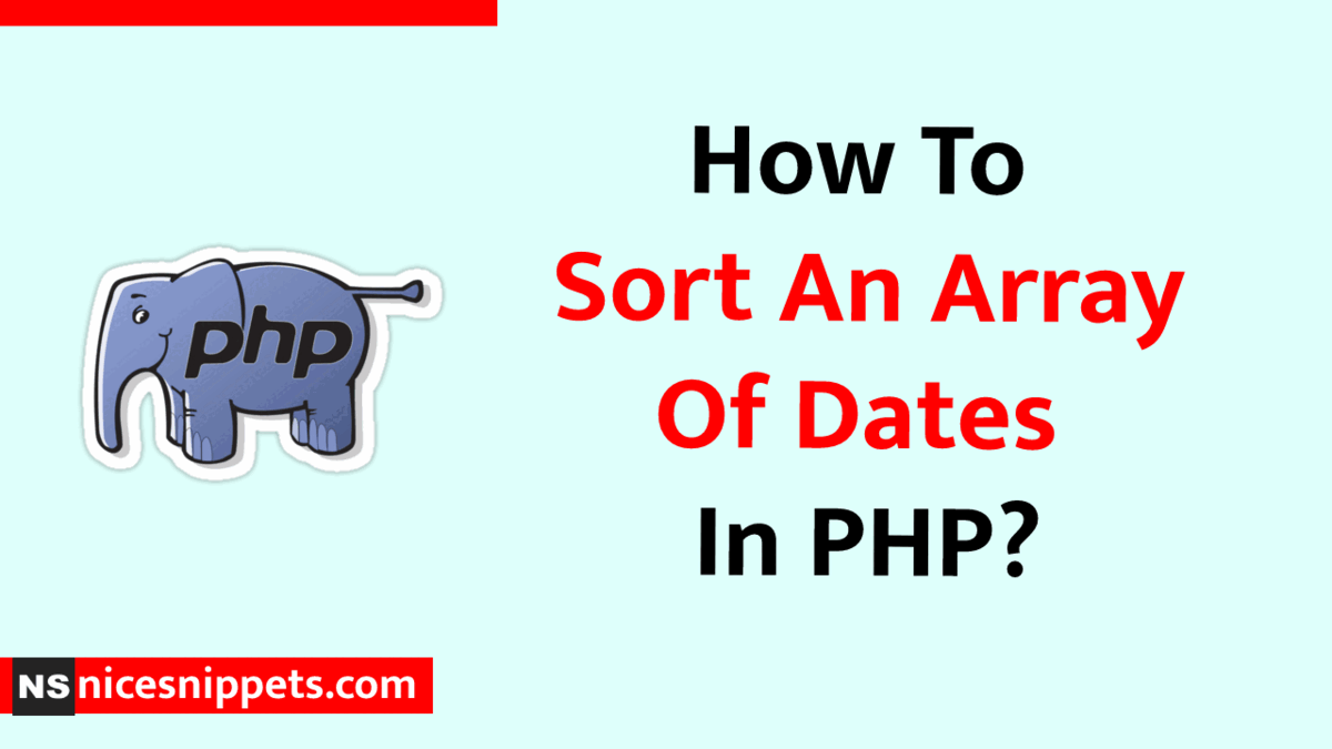 How To Sort An Array Of Dates In PHP?