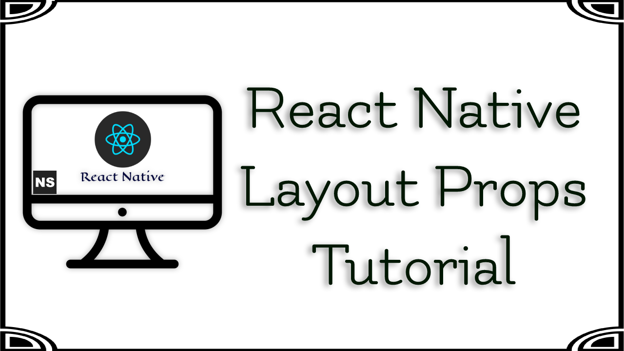 React Native Layout Props Tutorial