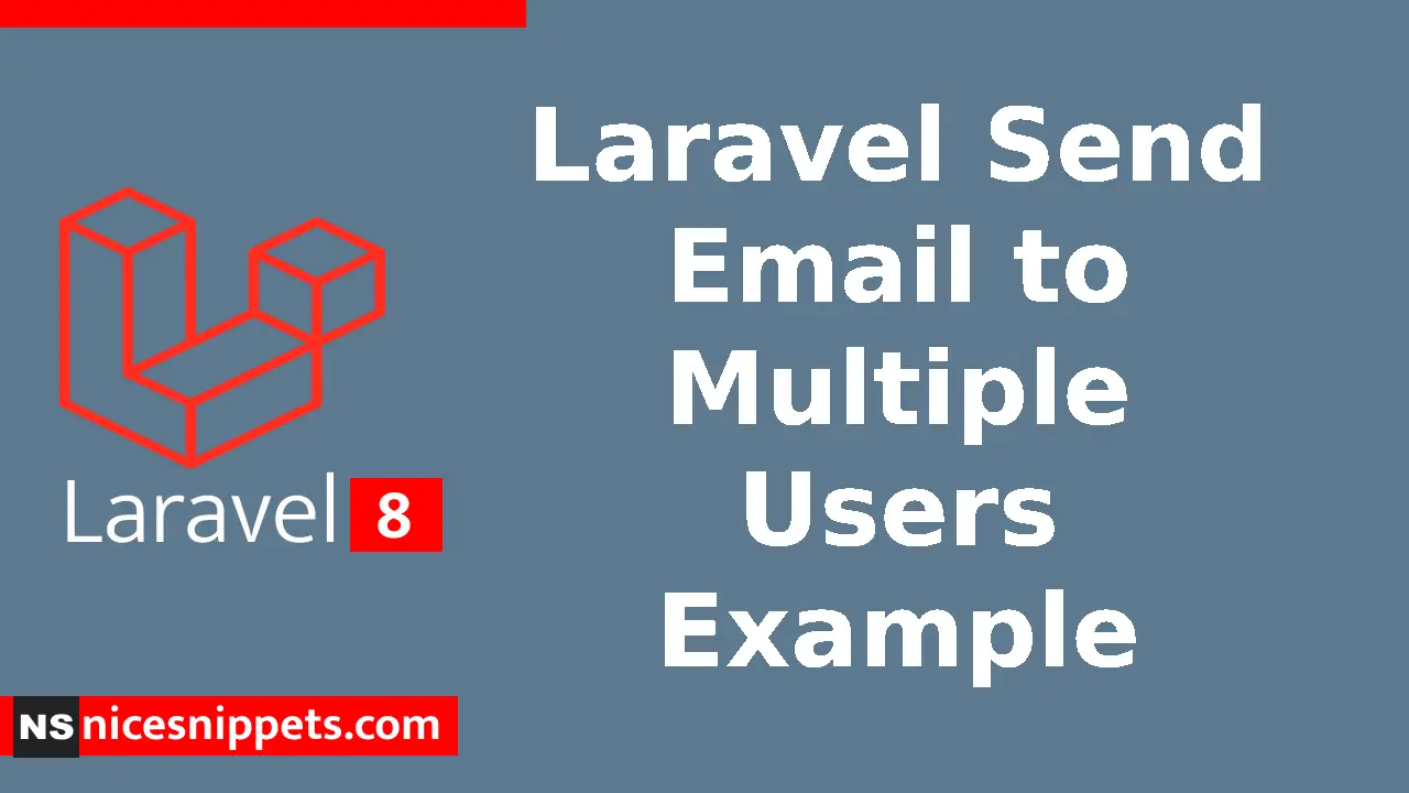 Laravel Send Email To Multiple Users Example