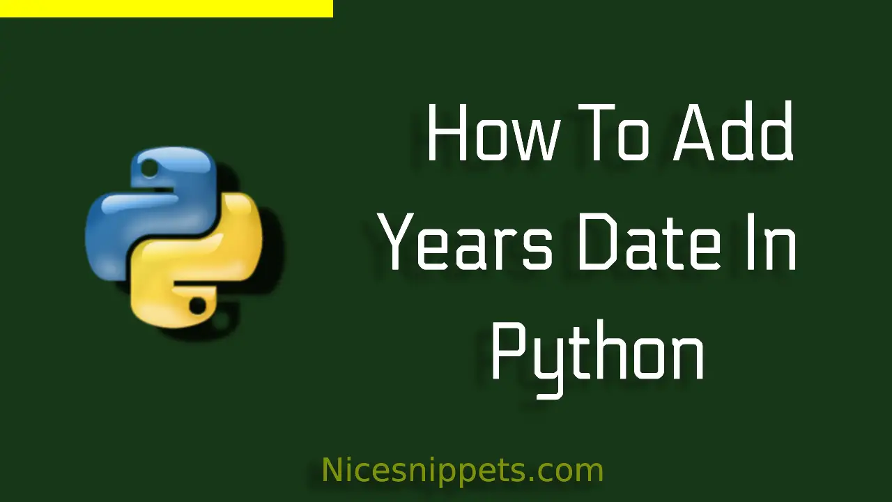 How To Add Years Date In Python