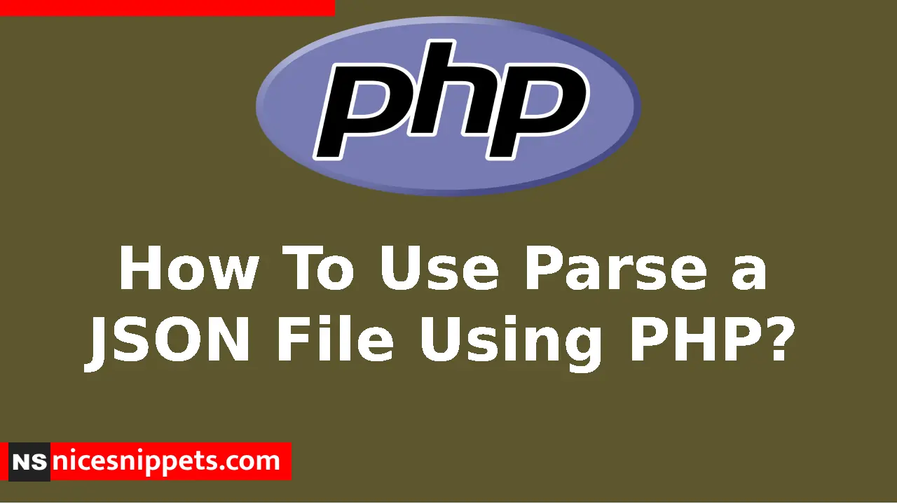 How To Use Parse a JSON File Using PHP?