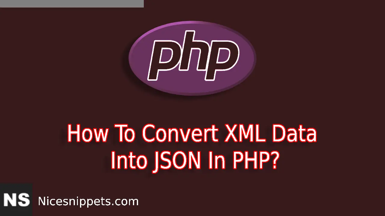 How To Convert XML Data Into JSON  In PHP?