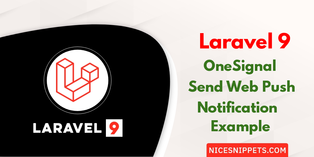 How To OneSignal Send Web Push Notification In Laravel 9?