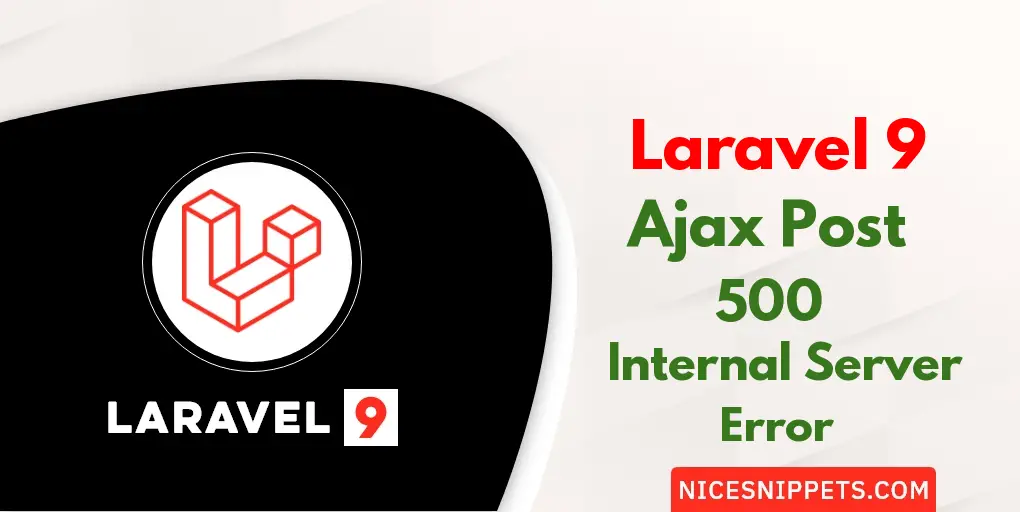 Fixed - Ajax Post 500 (Internal Server Error) In Laravel 9