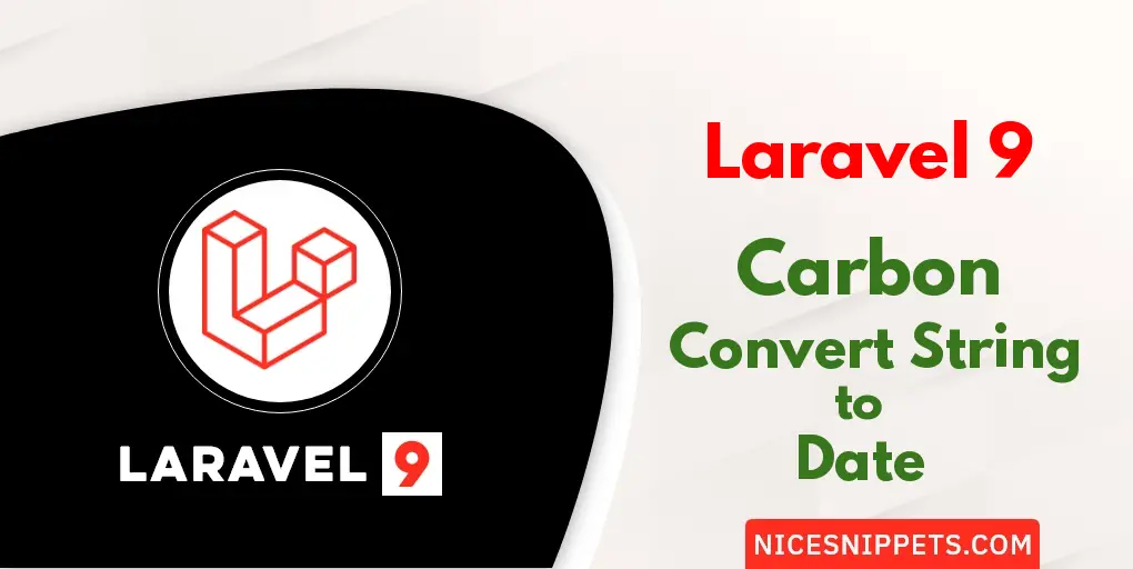 Laravel 9 Carbon Convert String To Date Example