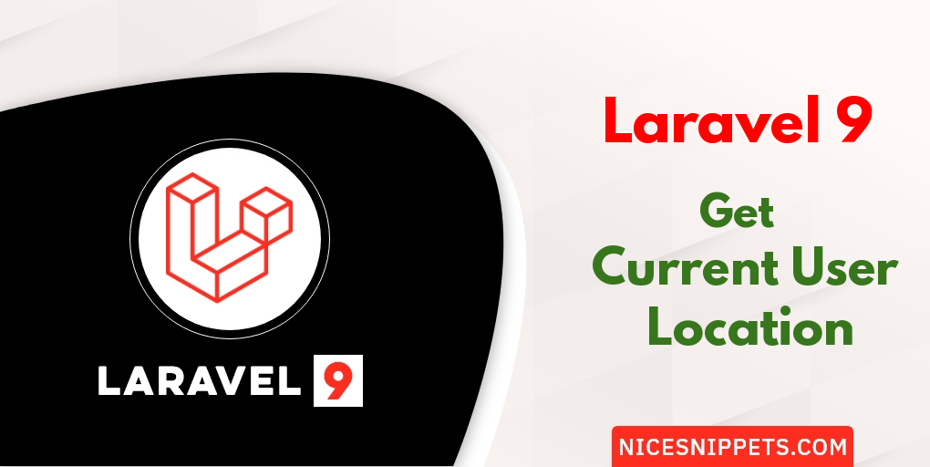 How to Get Current User Location in Laravel 9?