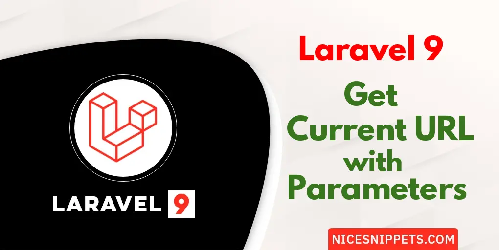 Laravel 9 Get Current URL with Parameters Example