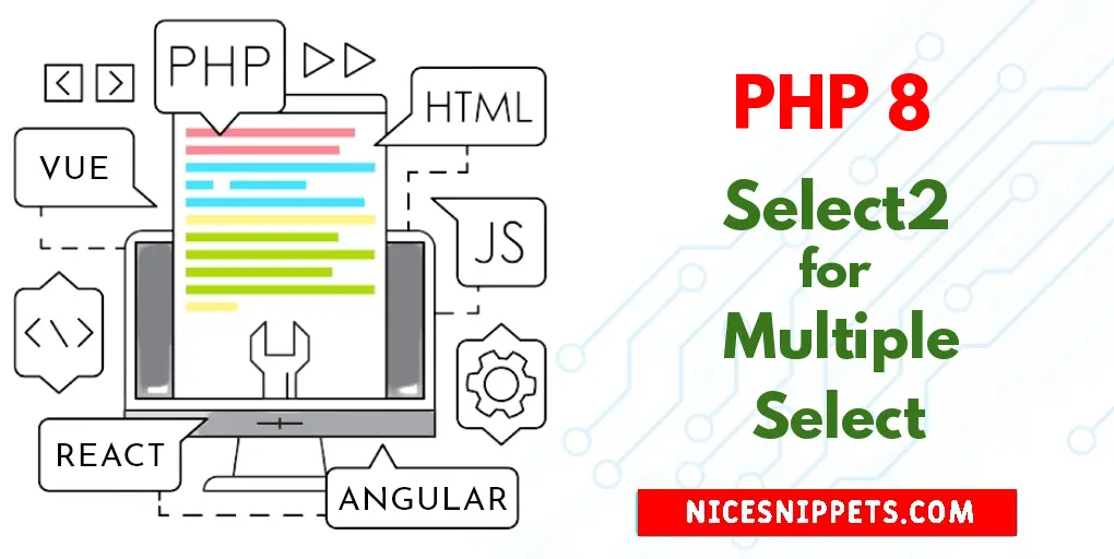 How to use Select2 for Multiple Select in PHP 8?