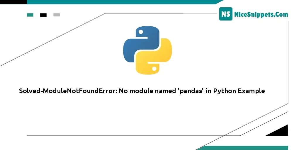 Solved-ModuleNotFoundError: No module named 'pandas' in Python Example