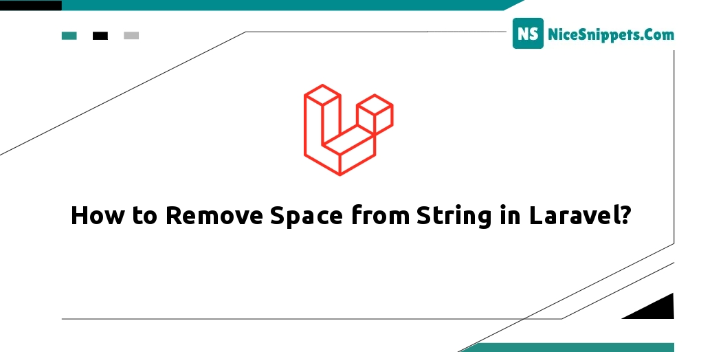 How to Remove Space from String in Laravel?