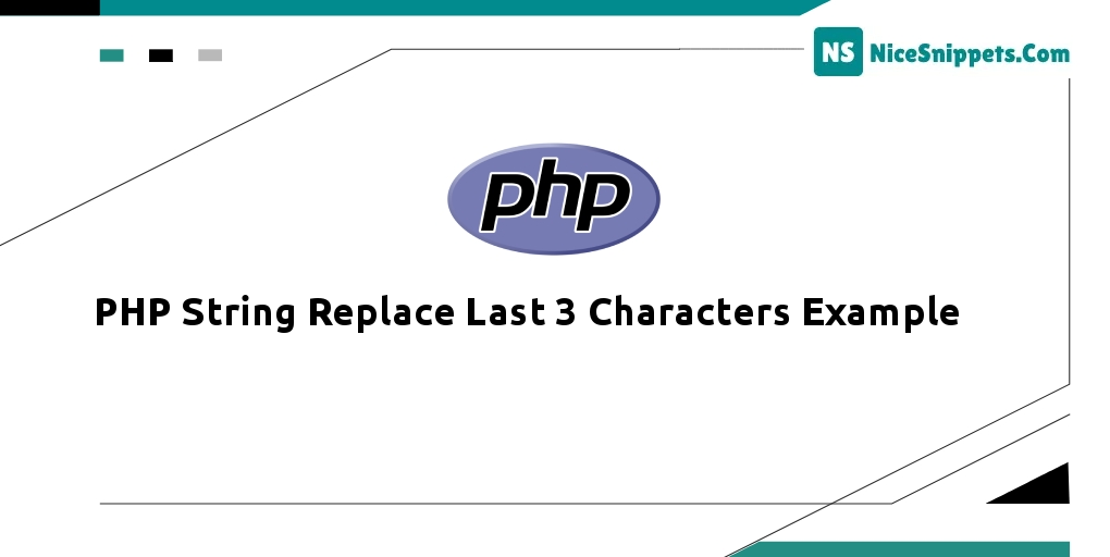 PHP String Replace Last 3 Characters Example