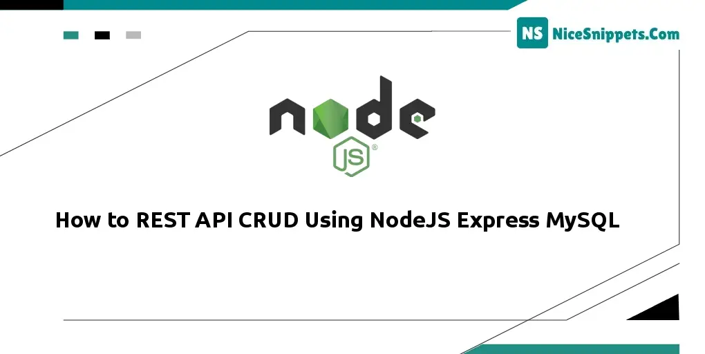 How to REST API CRUD Using NodeJS Express MySQL?