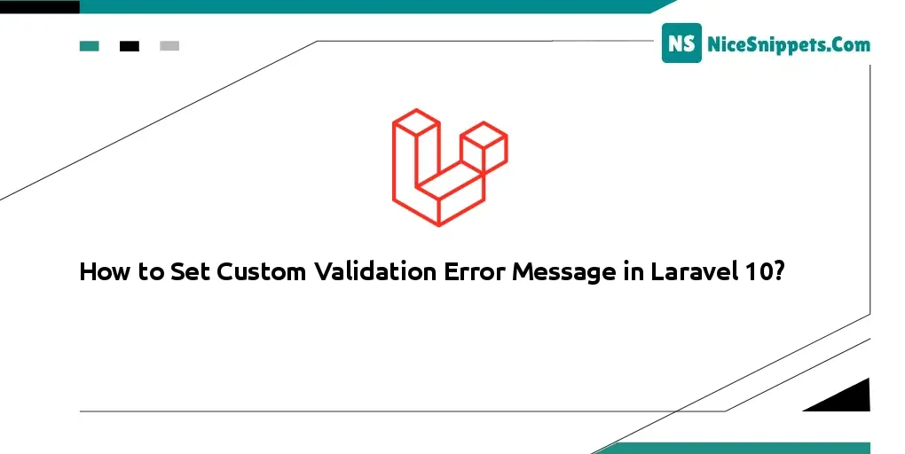 How to Set Custom Validation Error Message in Laravel 10?