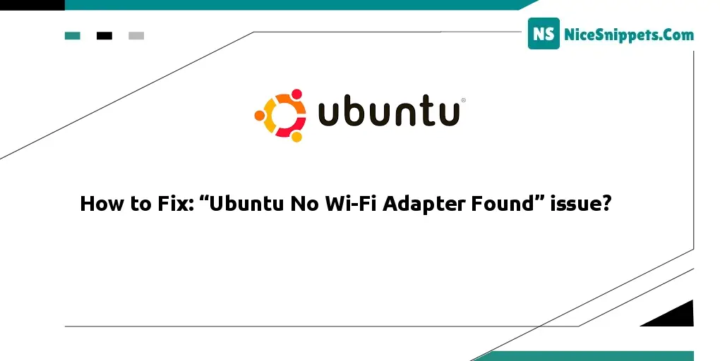 How to Fix: “Ubuntu No Wi-Fi Adapter Found” issue?