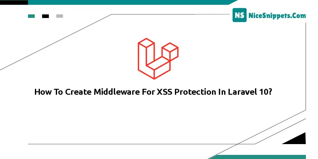 How To Create Middleware For XSS Protection In Laravel 10?