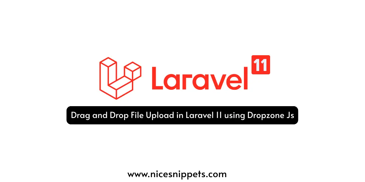 Drag and Drop File Upload in Laravel 11 using Dropzone Js